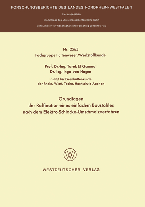 Grundlagen der Raffination eines einfachen Baustahles nach dem Elektro-Schlacke-Umschmelzverfahren von Gammal,  Tarek el