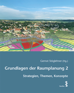 Grundlagen der Raumplanung 2 von Stöglehner,  Gernot