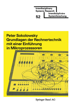 Grundlagen der Rechnertechnik mit einer Einführung in Mikroprozessoren von SOKOLOWSKY