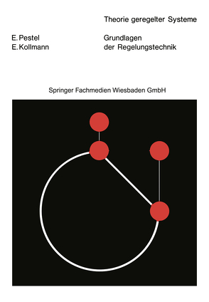 Grundlagen der Regelungstechnik von Kollmann,  E., Pestel,  E., Pestel,  Eduard