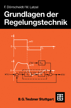 Grundlagen der Regelungstechnik von Dörrscheidt,  Frank, Latzel,  Wolfgang, Meins,  Jürgen, Scheithauer,  Rainer, Weidenfeller,  Hermann