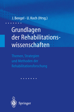 Grundlagen der Rehabilitationswissenschaften von Bengel,  Jürgen, Koch,  Uwe