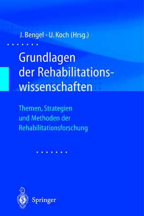 Grundlagen der Rehabilitationswissenschaften von Bengel,  Jürgen, Koch,  Uwe