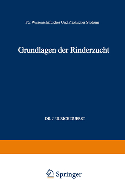 Grundlagen der Rinderzucht von Duerst,  Johann Ulrich