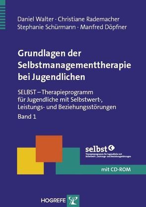 Grundlagen der Selbstmanagementtherapie bei Jugendlichen von Döpfner,  Manfred, Rademacher,  Christiane, Schürmann,  Stephanie, Walter,  Daniel