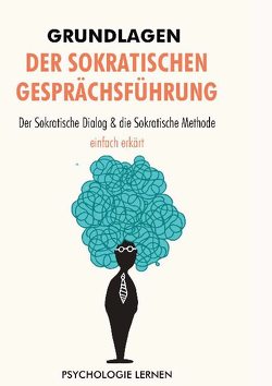 Grundlagen der Sokratischen Gesprächsführung von lernen,  Psychologie