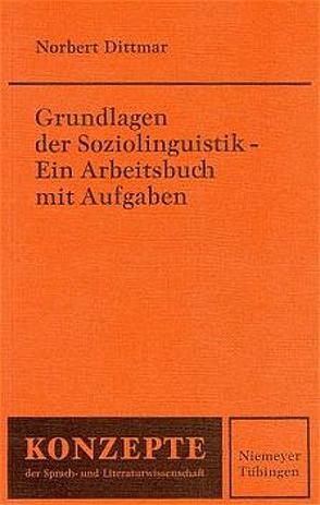 Grundlagen der Soziolinguistik – Ein Arbeitsbuch mit Aufgaben von Dittmar,  Norbert