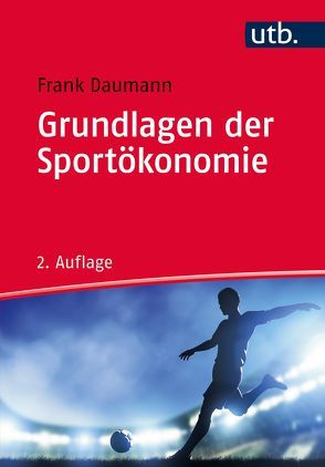 Grundlagen der Sportökonomie von Daumann,  Frank