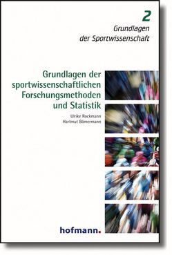 Grundlagen der sportwissenschaftlichen Forschungsmethoden und Statistik von Bömermann,  Hartmut, Rockmann,  Ulrike