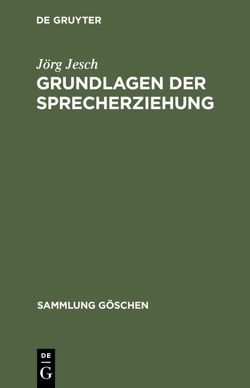 Grundlagen der Sprecherziehung von Jesch,  Jörg