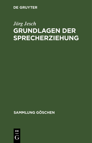 Grundlagen der Sprecherziehung von Jesch,  Jörg