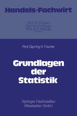 Grundlagen der Statistik von Fischer,  Klaus