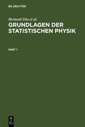 Grundlagen der Statistischen Physik von Diu,  Bernard, Guthmann,  Claudine, Lederer,  Danielle, Marschner,  Freimut, Roulet,  Bernard