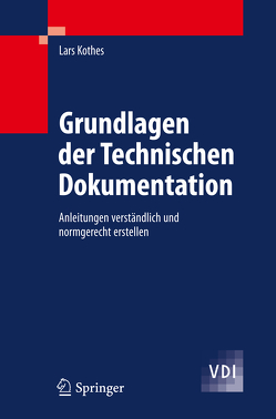 Grundlagen der Technischen Dokumentation von Kothes,  Lars