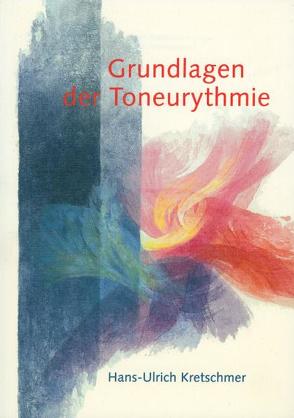 Grundlagen der Toneurythmie von Kretschmer,  Hans-Ulrich