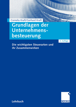 Grundlagen der Unternehmensbesteuerung von Kraft,  Cornelia, Kraft,  Gerhard