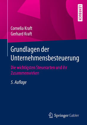 Grundlagen der Unternehmensbesteuerung von Kraft,  Cornelia, Kraft,  Gerhard