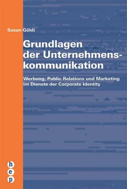 Grundlagen der Unternehmenskommunikation von Göldi,  Susan