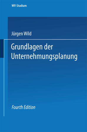 Grundlagen der Unternehmungsplanung von Wild,  Jürgen