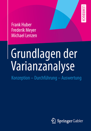 Grundlagen der Varianzanalyse von Huber,  Frank, Lenzen,  Michael, Meyer,  Frederik