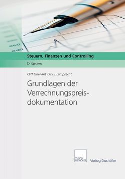 Grundlagen der Verrechnungspreisdokumentation von Einenkel,  Cliff, Lamprecht,  Dirk J