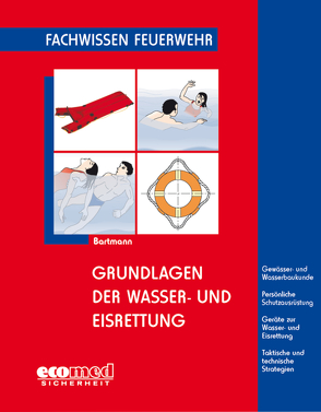 Grundlagen der Wasser- und Eisrettung von Bartmann,  Hubertus