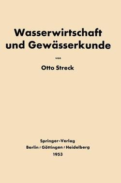 Grundlagen der Wasserwirtschaft und Gewässerkunde von Streck,  Otto