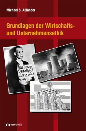 Grundlagen der Wirtschafts- und Unternehmensethik von Aßländer,  Michael S.