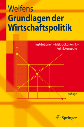 Grundlagen der Wirtschaftspolitik von Welfens,  Paul J.J.