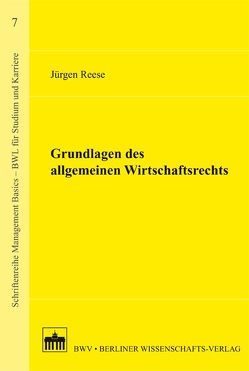 Grundlagen des allgemeinen Wirtschaftsrechts von Reese,  Jürgen