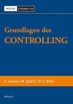 Grundlagen des Controllings von Lorson,  Peter, Quick,  Reiner, Wurl,  Hans-Jürgen