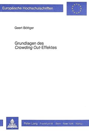 Grundlagen des crowding out-Effektes von Boettger,  Geert