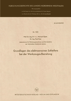 Grundlagen des elektroerosiven Schleifens bei der Werkzeugaufbereitung von Opitz,  Herwart