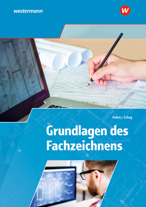 Grundlagen des Fachzeichnens von Kober,  Gerold, Paul Schug,  Paul