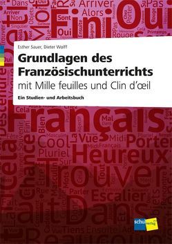 Grundlagen des Französischunterrichts mit Mille feuilles und Clin d’oeil von Sauer,  Esther, Wolff,  Dieter