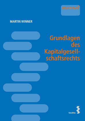 Grundlagen des Kapitalgesellschaftsrechts von Winner,  Martin