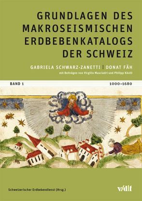 Grundlagen des makroseismischen Erdbebenkatalogs der Schweiz von Fäh,  Donat, Schwarz-Zanetti,  Gabriela