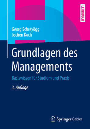 Grundlagen des Managements von Koch,  Jochen, Schreyoegg,  Georg