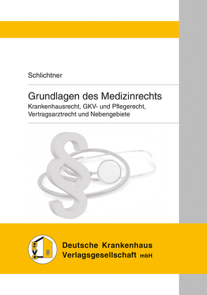 Grundlagen des Medizinrechts von Burgermeister,  Udo, Conrad,  Daniela, Möller,  René, Schlichtner,  Susanne, Weiss,  Herbert