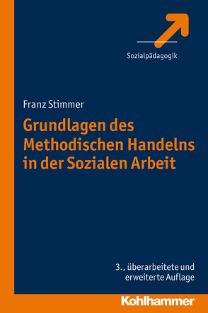 Grundlagen des Methodischen Handelns in der Sozialen Arbeit von Stimmer,  Franz