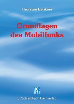 Grundlagen des Mobilfunks von Benkner,  Thorsten