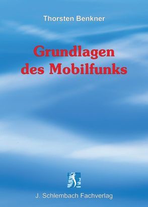 Grundlagen des Mobilfunks von Benkner,  Thorsten