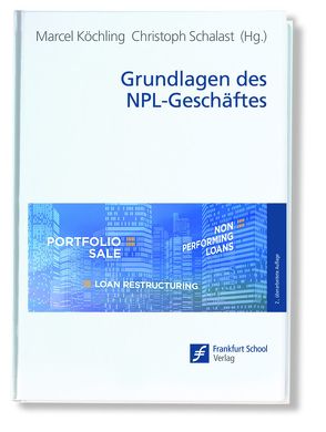 Grundlagen des NPL-Geschäftes von Köchling,  Marcel, Schalast,  Christoph