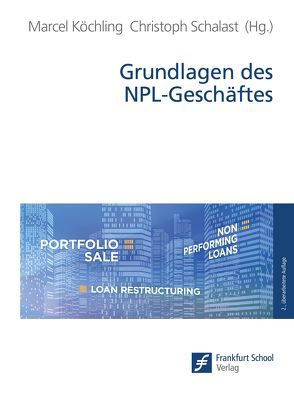 Grundlagen des NPL-Geschäftes von Köchling,  Marcel, Schalast,  Christoph