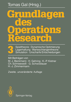 Grundlagen des Operations Research von Beckmann,  Martin J., Gal,  Tomas, Gehring,  Hermann, Kistner,  Klaus-Peter, Schneeweiß,  Christoph, Schwödiauer,  Gerhard, Zimmermann,  Hans Jürgen