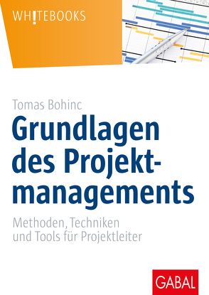 Grundlagen des Projektmanagements von Bohinc,  Tomas