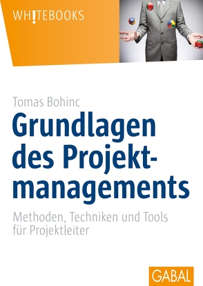 Grundlagen des Projektmanagements von Bohinc,  Tomas