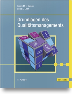 Grundlagen des Qualitätsmanagements von Benes,  Georg, Groh,  Peter