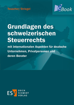 Grundlagen des schweizerischen Steuerrechts von Stolz,  Michael, Striegel,  Andreas, Teuscher,  Hannes