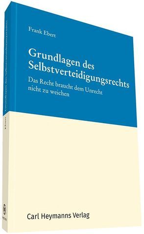 Grundlagen des Selbstverteidigungsrechts von Ebert